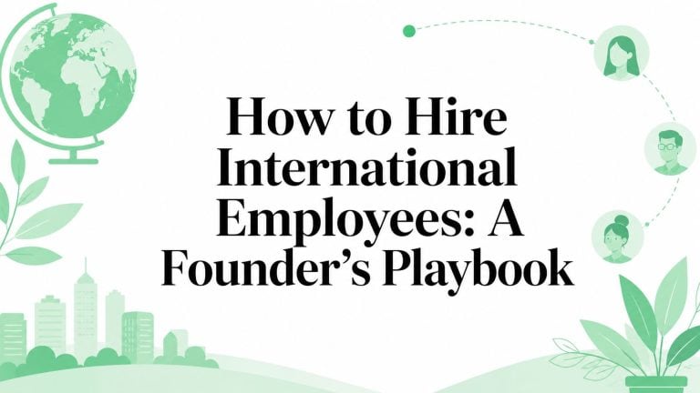 Guide on hiring international employees for startups and businesses.